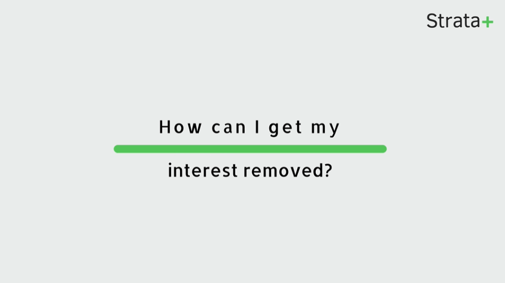 How can I get my interest removed?